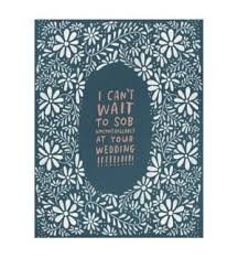 Emily McDowell Wedding Card-Cry at your Wedding
