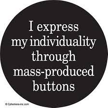 Ephemera Button-I Express My Individuality Through Mass Produced Buttons