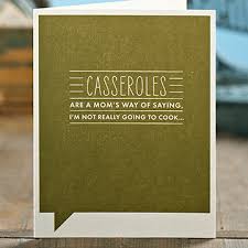 Frank & Funny Card-Casseroles are a Mom's Way