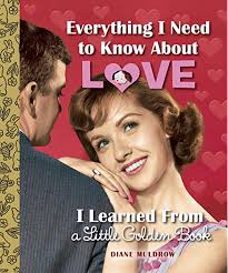 Penguin Random House Book-Everything I Needed to Know About Love I Learned From A Little Golden Book