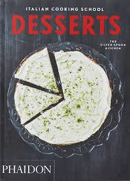 Phaidon Cookbook-Italian Cooking School: Desserts