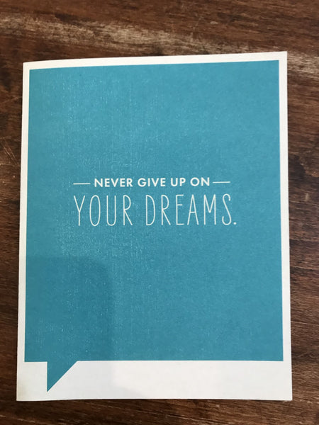 Frank & Funny Encouragement Card-Never Give Up On Your Dreams