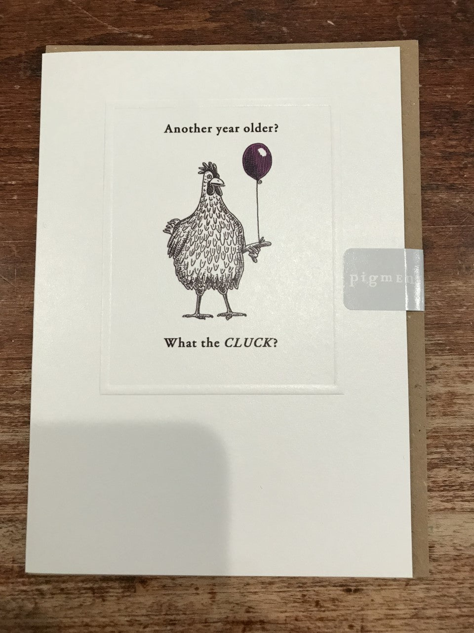 Pigment Productions Birthday Card-What The Cluck